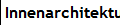 Innenarchitektur