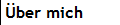 �ber mich